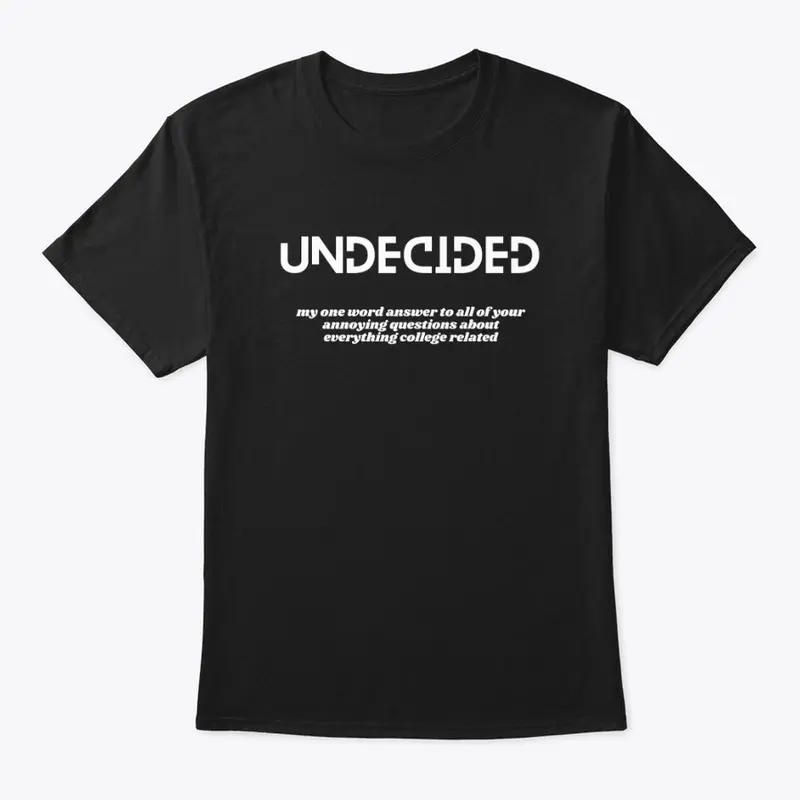 UNDECIDED | Funny Student T-Shirt